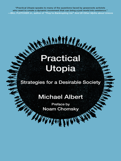 Title details for Practical Utopia by Michael Albert - Available